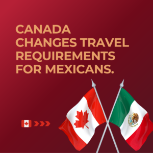 canada changes travel requirements for mexicans