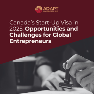 Canada Start-Up Visa 2025 updates