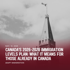 Canadian immigration update 2026–2028 plan focusing on economic immigration, entrepreneurs, and permanent residence pathways.