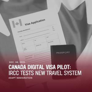 Canada visa application form and a passport placed on a Canadian flag background, with the text ‘Canada Digital Visa Pilot: IRCC Tests New Travel System.