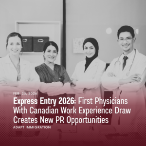 Black-and-white promotional image of four smiling medical professionals (two women in white coats, one woman in scrubs, and one male doctor with a stethoscope) standing with arms crossed in a clinical setting. A red gradient overlay at the bottom displays the text: “Feb. 23, 2026 – Express Entry 2026: First Physicians With Canadian Work Experience Draw Creates New PR Opportunities – Adapt Immigration.”