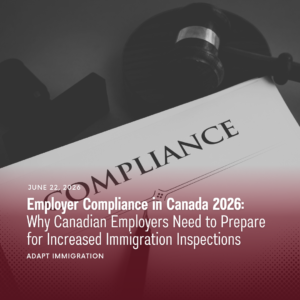 Employer Compliance in Canada 2026 article cover featuring a compliance document and gavel, highlighting immigration inspections, employer compliance requirements, LMIA compliance, and foreign worker regulations in Canada.