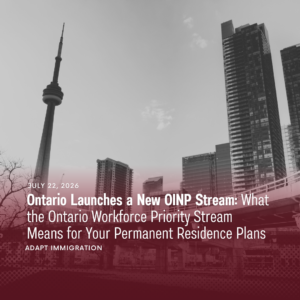 Toronto skyline featuring the CN Tower with the headline "Ontario Launches a New OINP Stream: What the Ontario Workforce Priority Stream Means for Your Permanent Residence Plans" promoting an Adapt Immigration article about the new Ontario Workforce Priority Stream.